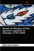 Heads of Mission of the Spanish Legation in Istanbul 1779-1930