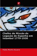 Chefes de Miss�o da Lega��o de Espanha em Istambul 1779-1930