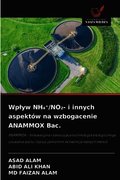 Wplyw NH4�/NO2- i innych aspekt�w na wzbogacenie ANAMMOX Bac.