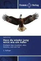 Siegfried Karg - Dass du wieder jung wirst wie ein Adler, Häftad. Tillgänglighet: Lägg i varukorg