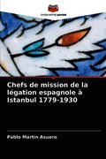 Chefs de mission de la l�gation espagnole � Istanbul 1779-1930