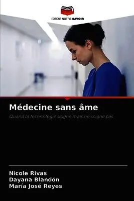 Nicole Rivas, Dayana Blandón, María José Reyes - Médecine sans âme, Häftad. Tillgänglighet: Lägg i varukorg