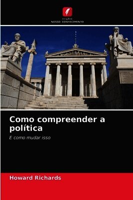 Howard Richards - Como compreender a política, Häftad