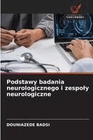 Douniazede Badsi - Podstawy badania neurologicznego i zespoly neurologiczne, Häftad. Tillgänglighet: Lägg i varukorg