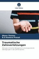 Dhanu Thomas, B S Keshava Prasad - Traumatische Zahnverletzungen, Häftad. Tillgänglighet: Lägg i varukorg