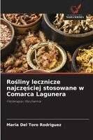 Maria del Toro Rodriguez - Rośliny lecznicze najczęściej stosowane w Comarca Lagunera, Häftad
