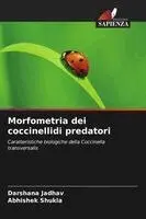 Darshana Jadhav, Abhishek Shukla - Morfometria dei coccinellidi predatori, Häftad. Tillgänglighet: Lägg i varukorg
