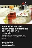 Membrana micro e nanofibrosa elettrofilata per l'ingegneria tissutale