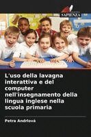 Petra Andrlová - L'uso della lavagna interattiva e del computer nell'insegnamento della lingua inglese nella scuola primaria, Häftad