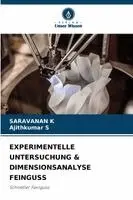 Saravanan K, Ajithkumar S - Experimentelle Untersuchung & Dimensionsanalyse Feinguss, Häftad. Tillgänglighet: Lägg i varukorg