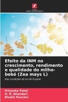 Priyanka Patel, D R Bhanderi, Bhakti Panchal - Efeito da INM no crescimento, rendimento e qualidade do milho-bebé (Zea mays L), Häftad. Tillgänglighet: Lägg i varukorg