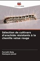 Farrukh Baig, Humayun Javed - Sélection de cultivars d'arachide résistants à la chenille velue rouge, Häftad