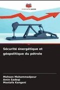 S�curit� �nerg�tique et g�opolitique du p�trole