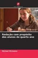 Michael McManus - Redação com propósito dos alunos do quarto ano, Häftad. Tillgänglighet: Lägg i varukorg