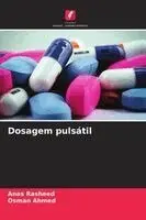 Anas Rasheed, Osman Ahmed - Dosagem pulsátil, Häftad. Tillgänglighet: Lägg i varukorg