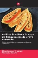 Análise in silico e in vitro de fitoquímicos de cravo e mamão