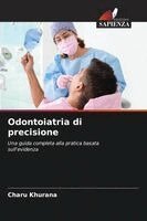 Charu Khurana - Odontoiatria di precisione, Häftad