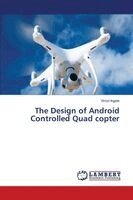 Vinod Ingale - Design of Android Controlled Quad copter, Häftad