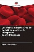 Les bases mol�culaires du d�ficit en glucose-6-phosphate d�shydrog�nase