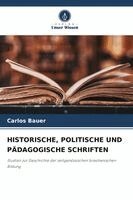 Carlos Bauer - Historische, Politische Und Pädagogische Schriften, Häftad. Tillgänglighet: Lägg i varukorg
