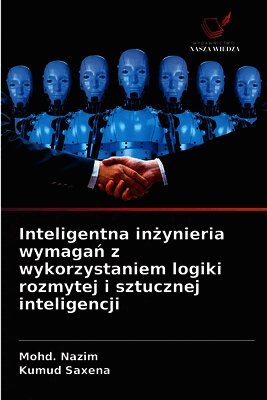 Mohd Nazim, Kumud Saxena - Inteligentna inżynieria wymagań z wykorzystaniem logiki rozmytej i sztucznej inteligencji, Häftad. Tillgänglighet: Lägg i varukorg