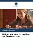 Michael McManus - Zielgerichtetes Schreiben für Viertklässler, Häftad. Tillgänglighet: Lägg i varukorg
