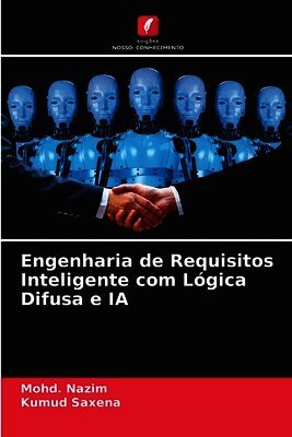 Mohd Nazim, Kumud Saxena - Engenharia de Requisitos Inteligente com Lógica Difusa e IA, Häftad. Tillgänglighet: Lägg i varukorg