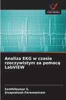 Senthilkumar S, Sivaprakash Paramasivam - Analiza EKG w czasie rzeczywistym za pomocą LabVIEW, Häftad. Tillgänglighet: Lägg i varukorg