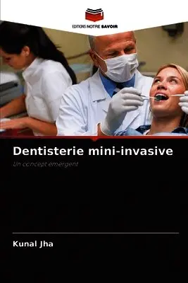 Kunal Jha - Dentisterie mini-invasive, Häftad. Tillgänglighet: Lägg i varukorg
