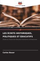 Carlos Bauer - Les Écrits Historiques, Politiques Et Éducatifs, Häftad. Tillgänglighet: Lägg i varukorg