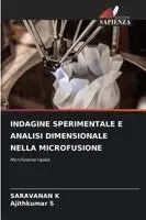 Saravanan K, Ajithkumar S - Indagine Sperimentale E Analisi Dimensionale Nella Microfusione, Häftad. Tillgänglighet: Lägg i varukorg