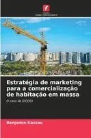 Benjamin Kassou - Estratégia de marketing para a comercialização de habitação em massa, Häftad. Tillgänglighet: Lägg i varukorg