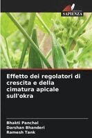 Bhakti Panchal, Darshan Bhanderi, Ramesh Tank - Effetto dei regolatori di crescita e della cimatura apicale sull'okra, Häftad. Tillgänglighet: Lägg i varukorg
