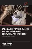 Saravanan K, Ajithkumar S - Badania Eksperymentalne I Analiza Wymiarowa Odlewania Precyzyjnego, Häftad. Tillgänglighet: Lägg i varukorg