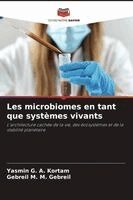 Yasmin G a Kortam, Gebreil M M Gebreil - Les microbiomes en tant que systèmes vivants, Häftad