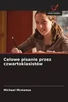 Michael McManus - Celowe pisanie przez czwartoklasistów, Häftad. Tillgänglighet: Lägg i varukorg