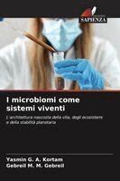 Yasmin G a Kortam, Gebreil M M Gebreil - I microbiomi come sistemi viventi, Häftad