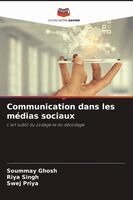 Soummay Ghosh, Riya Singh, Swej Priya - Communication dans les médias sociaux, Häftad