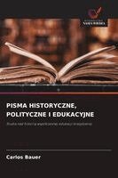 Carlos Bauer - Pisma Historyczne, Polityczne I Edukacyjne, Häftad. Tillgänglighet: Lägg i varukorg
