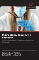 Yasmin G a Kortam, Gebreil M M Gebreil - Mikrobiomy jako żywe systemy, Häftad