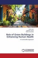 Anshul Jain, Hridayesh Varma, Madhu Kushwaha - Role of Green Buildings in Enhancing Human Health, Häftad