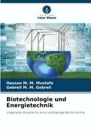 Hassan M M Mustafa, Gebreil M M Gebreil - Biotechnologie und Energietechnik, Häftad