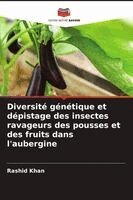 Rashid Khan - Diversité génétique et dépistage des insectes ravageurs des pousses et des fruits dans l'aubergine, Häftad
