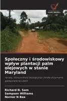 Richard N Sam, Sampson Williams, Nornor N Bee - Spoleczny i środowiskowy wplyw plantacji palm olejowych w stanie Maryland, Häftad. Tillgänglighet: Lägg i varukorg