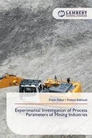 Pravin Petkar, Pramod Belkhode - Experimental Investigation of Process Parameters of Mining Industries, Häftad
