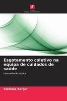 Stefanie Berger - Esgotamento coletivo na equipa de cuidados de saúde, Häftad