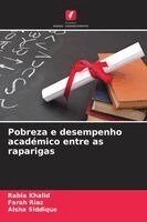 Rabia Khalid, Farah Riaz, Aisha Siddique - Pobreza e desempenho académico entre as raparigas, Häftad