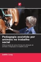 Judith Lang - Pedagogia assistida por animais no trabalho social, Häftad