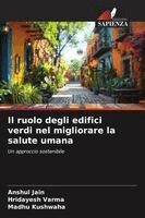 Anshul Jain, Hridayesh Varma, Madhu Kushwaha - ruolo degli edifici verdi nel migliorare la salute umana, Häftad