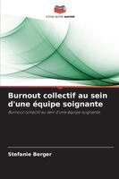 Stefanie Berger - Burnout collectif au sein d'une équipe soignante, Häftad
